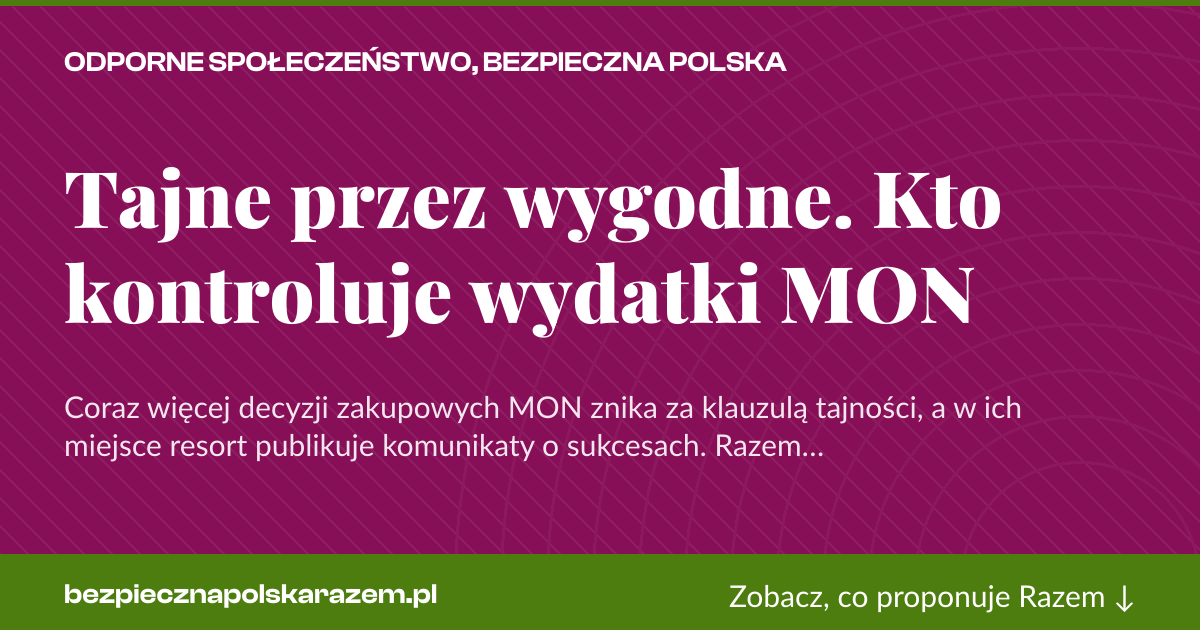Karta social do udostępnienia: Tajne przez wygodne. Kto kontroluje wydatki MON