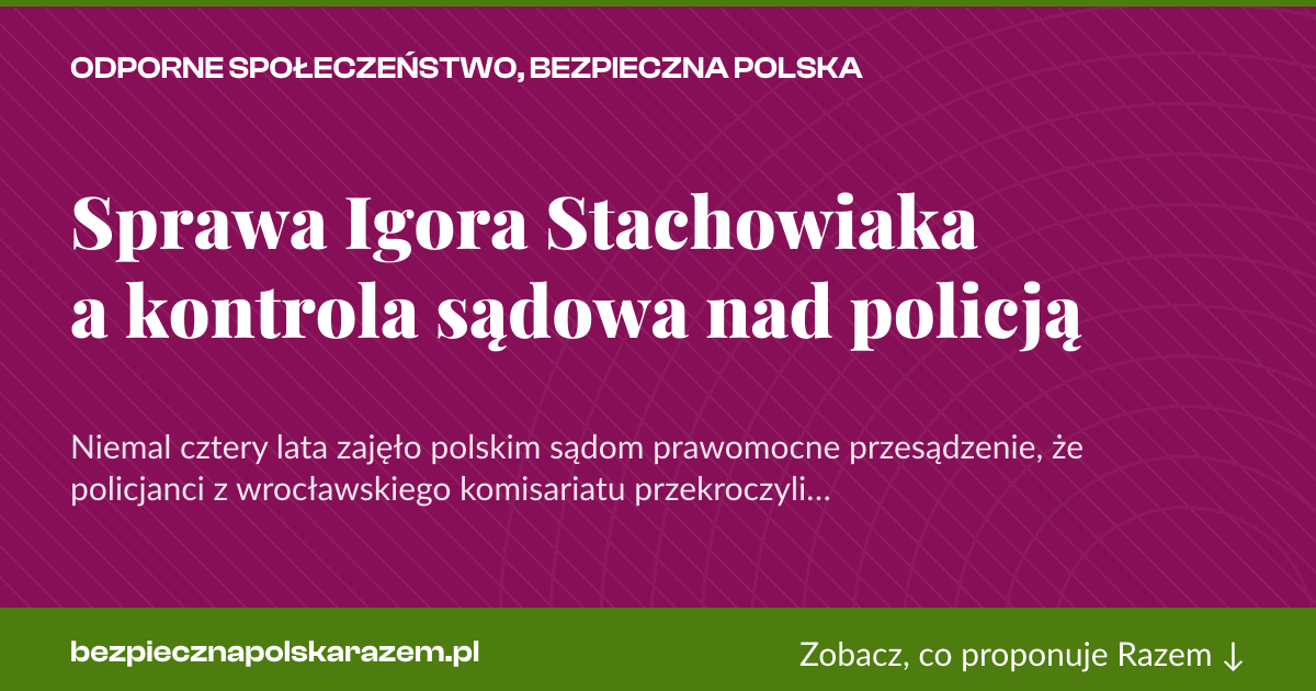 Karta social do udostępnienia: Sprawa Igora Stachowiaka a kontrola sądowa nad policją